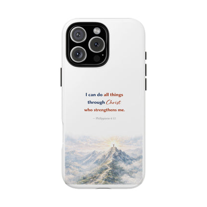 Christian Phone Case – “I Can Do All Things Through Christ” Inspirational Tough Case