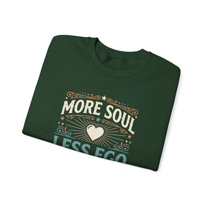 More Soul Less Ego Sweatshirt