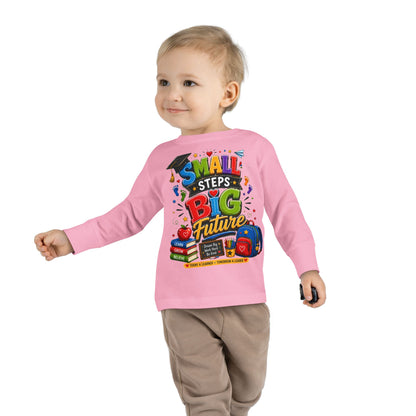 Toddler Long Sleeve Tee — "Small Steps Big Future" Back-to-School Shirt