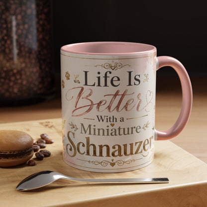 Miniature Schnauzer Coffee Mug - "Life Is Better With a Miniature Schnauzer" Accent Mug (11/15oz)