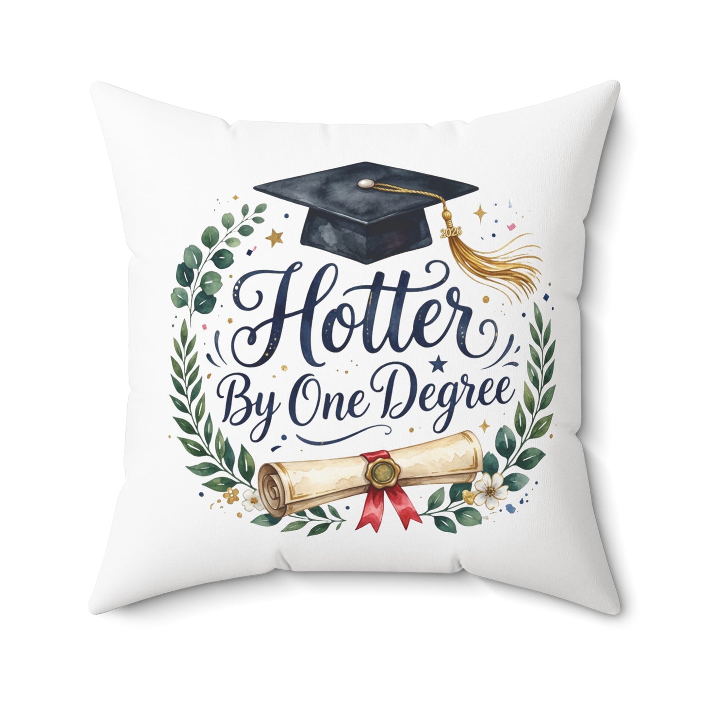Graduation Throw Pillow — "Hotter By One Degree" Cap & Diploma Accent Pillow