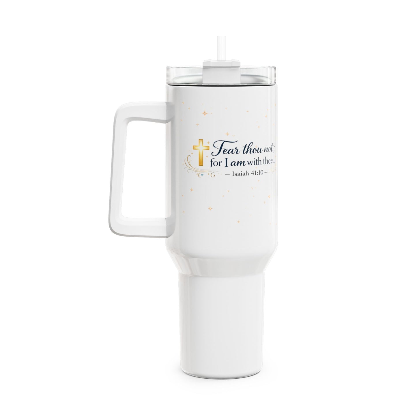 40oz Faith Tumbler – “Fear thou not; for I am with thee” Inspirational Travel Cup