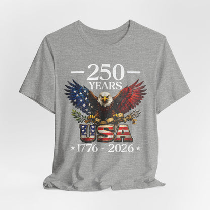 250 Years USA Eagle T-Shirt — 1776–2026 Patriotic Anniversary Tee