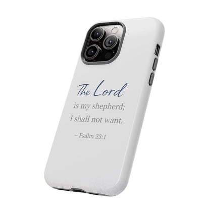 Psalm 23:1 Phone Case — "The Lord is my shepherd; I shall not want" Christian Protective Cover