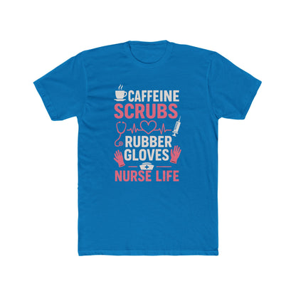 Nurse Life T-Shirt — "Caffeine, Scrubs, Rubber Gloves" Healthcare Tee