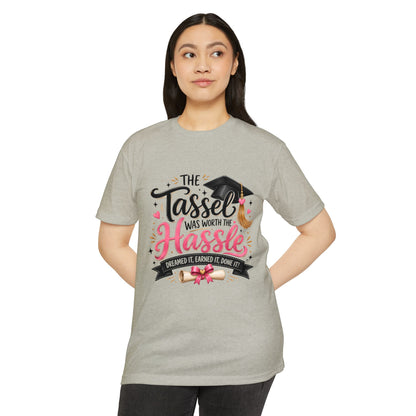 Graduation T-Shirt — "The Tassel Was Worth The Hassle"