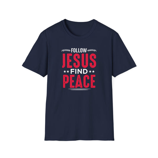Follow Jesus Find Peace T-Shirt
