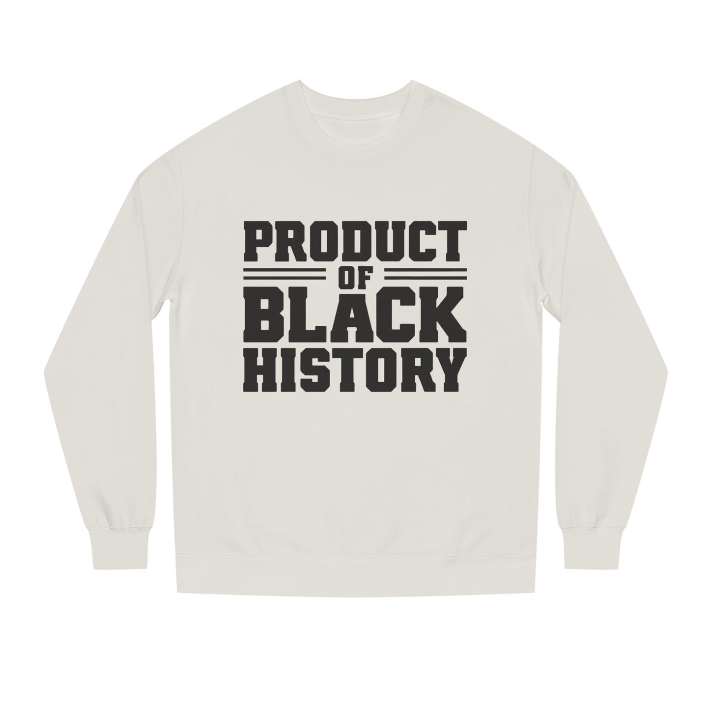 Product of Black History Sweatshirt — Bold Heritage Crewneck