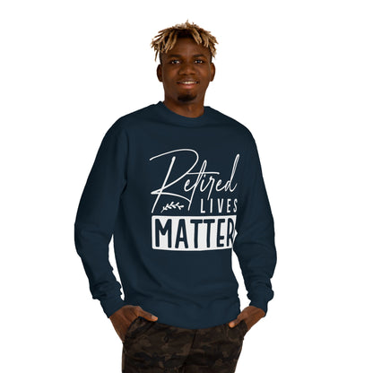 Retired Lives Matter Sweatshirt