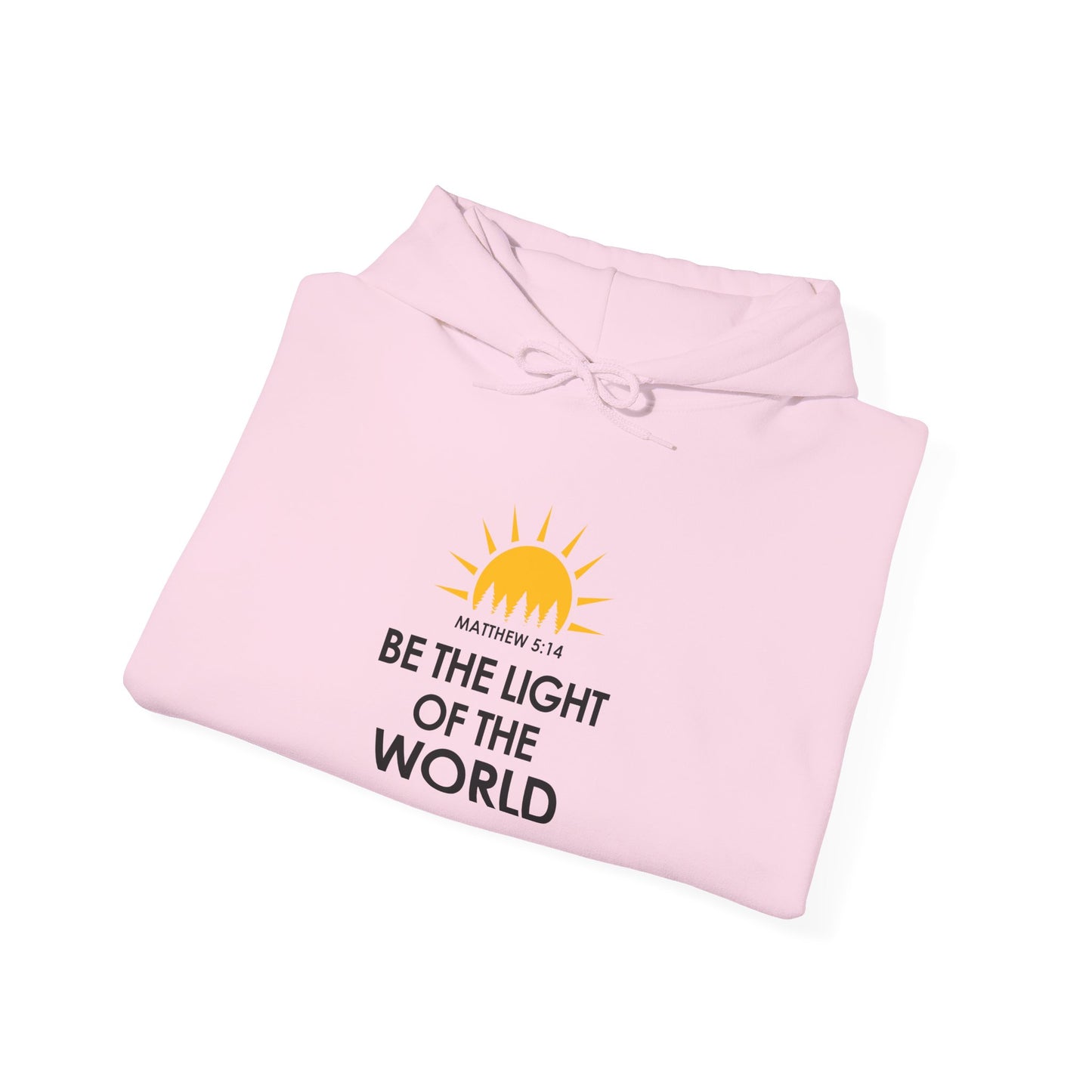 Be the Light of the World  - Matthew 5:14 Hoodie
