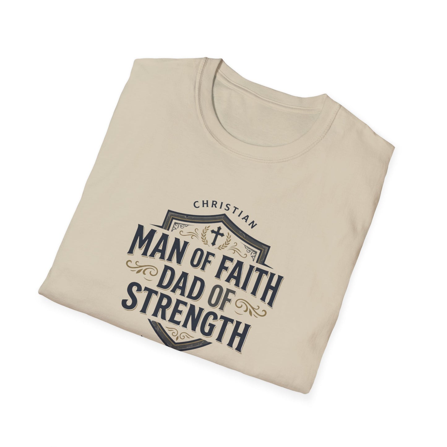 Man of Faith Dad of Strength T-Shirt