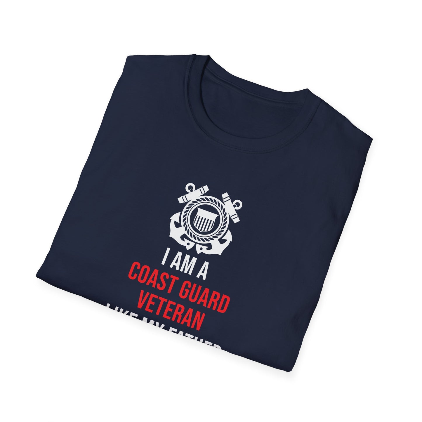 I Am A Coast Guard Veteran Like My Father Before Me T-Shirt