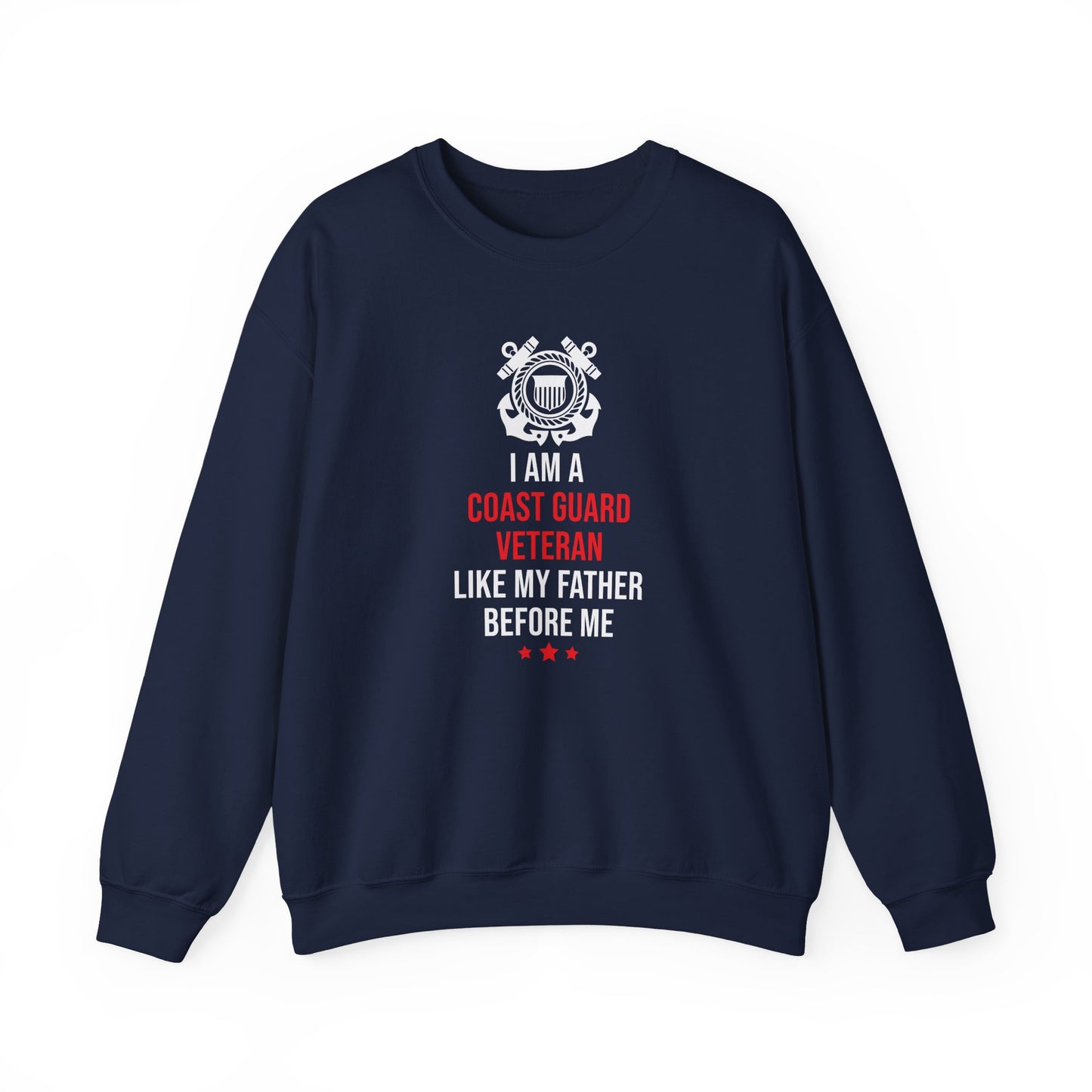 I Am A Coast Guard Veteran Like My Father Before Me Sweatshirt