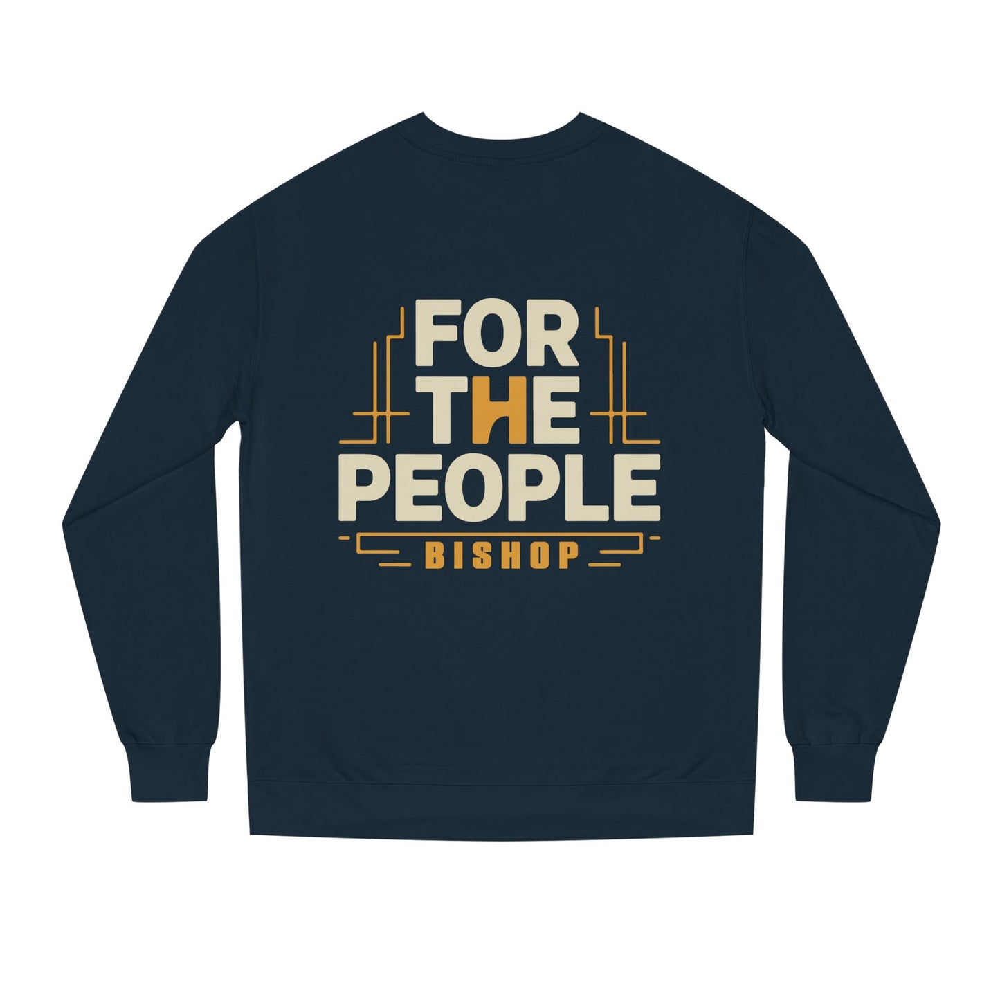 For The People Sweatshirt — 'For The People Bishop' Political Crewneck