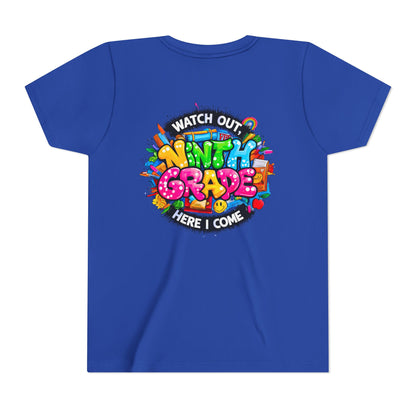 Youth Tee — “Watch Out Ninth Grade Here I Come” Colorful Back-to-School Shirt