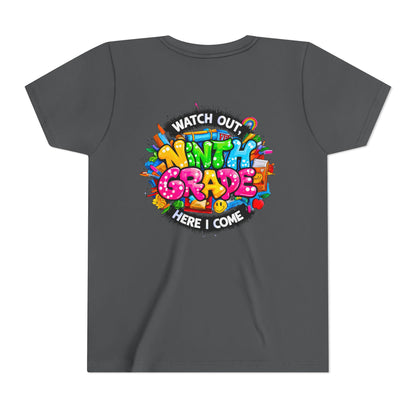 Youth Tee — “Watch Out Ninth Grade Here I Come” Colorful Back-to-School Shirt