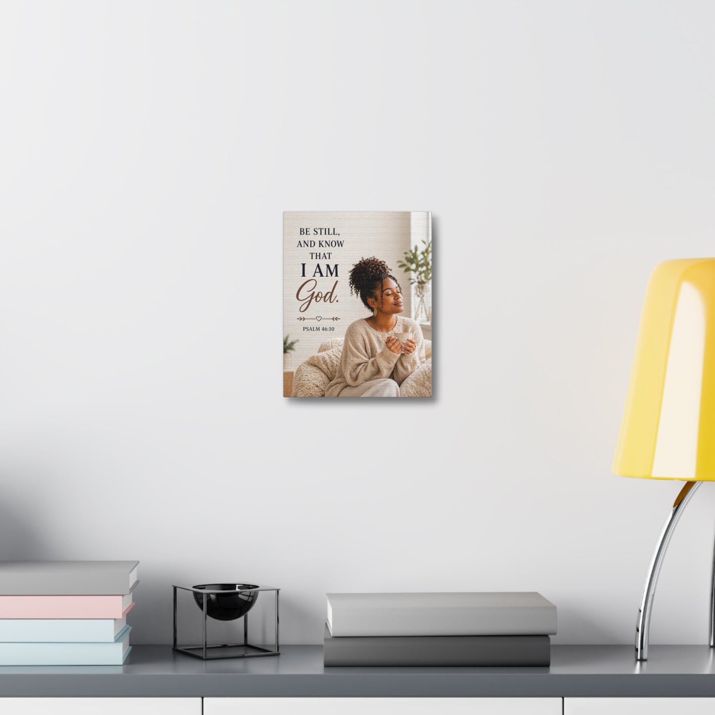 Stretched Canvas - "Be Still and Know That I Am God" Psalm 46:10 Inspirational Wall Art