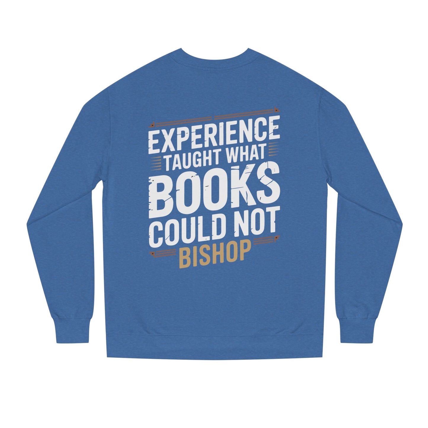 Experience Taught What Books Could Not Sweatshirt — Inspirational Teacher Quote Crewneck