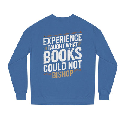 Experience Taught What Books Could Not Sweatshirt — Inspirational Teacher Quote Crewneck
