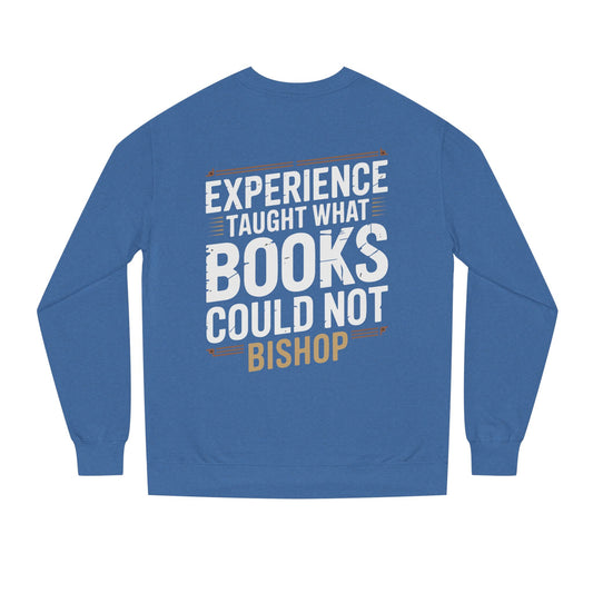 Experience Taught What Books Could Not Sweatshirt — Inspirational Teacher Quote Crewneck