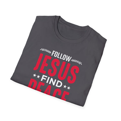 Follow Jesus Find Peace T-Shirt