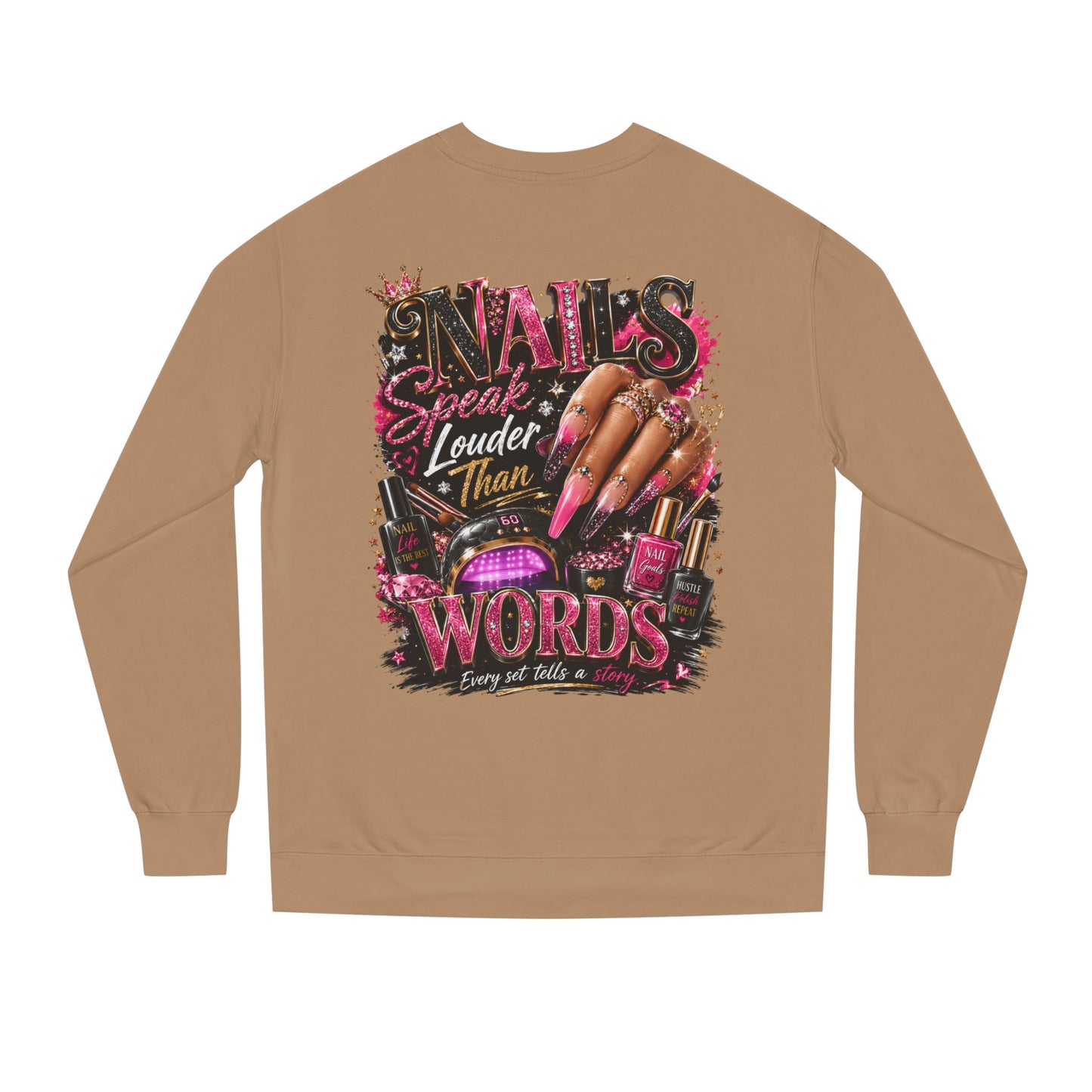 Sweatshirt - "Nails Speak Louder Than Words" Graphic Crewneck for Nail Techs & Beauty Lovers