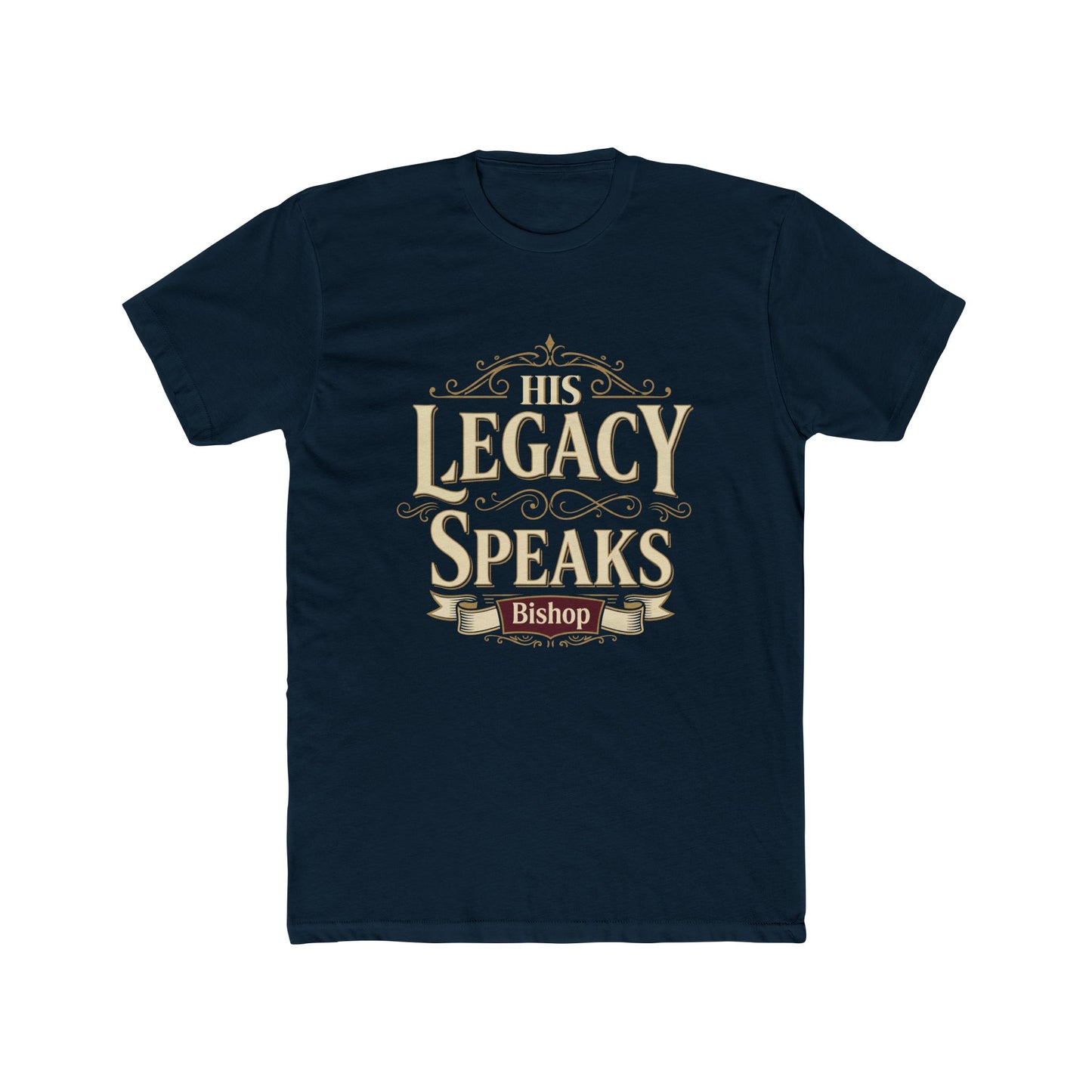 His Legacy Speaks T-Shirt — Inspirational Christian Faith Tee (Bishop)