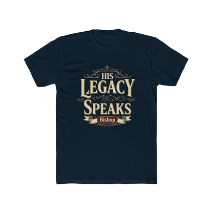 His Legacy Speaks T-Shirt — Inspirational Christian Faith Tee (Bishop)