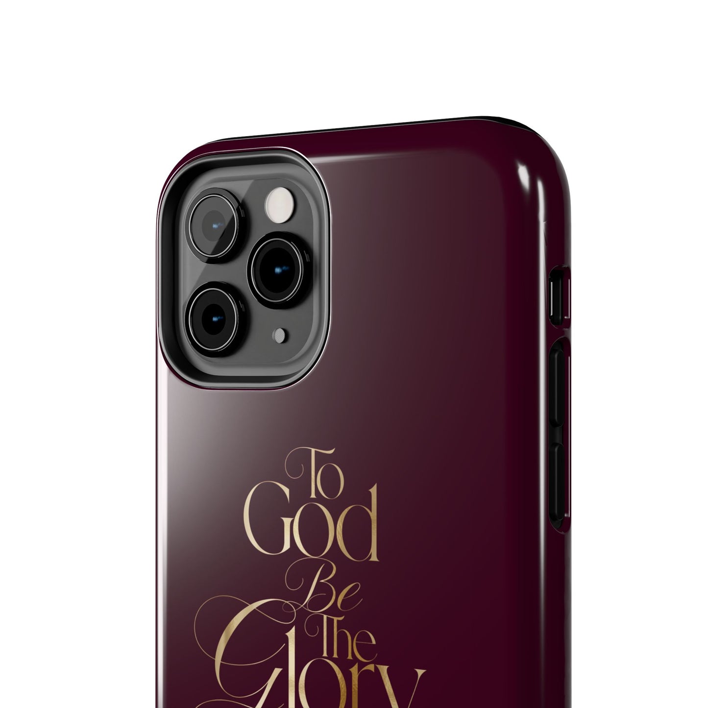 To God Be The Glory Tough Phone Case — Burgundy Gold Christian Scripture Cover