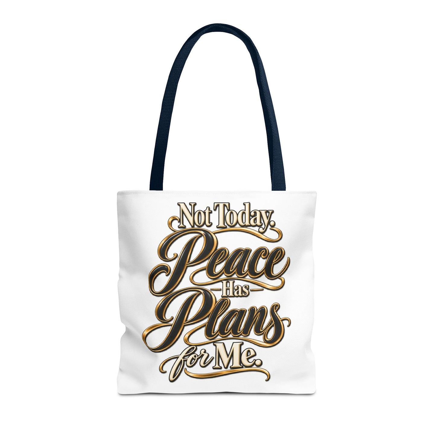 Tote — "Not Today. Peace Has Plans for Me." Inspirational Script Tote Bag