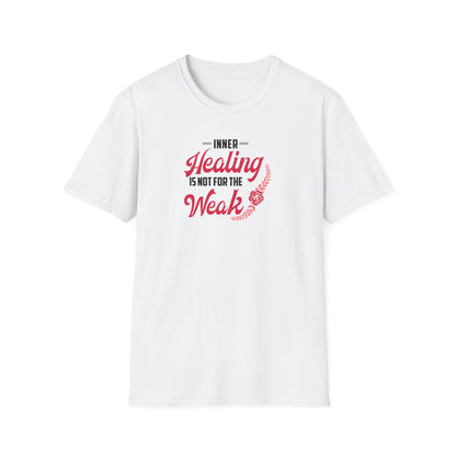 Healing Is Not for the Weak T-Shirt
