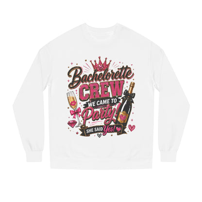 Bachelorette Crew Sweatshirt — "We Came to Party, She Said Yes" Celebration Pullover