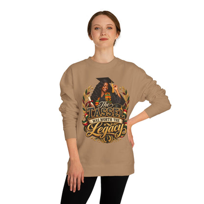 Graduation Crewneck Sweatshirt - "The Tassel Was Worth The Legacy"