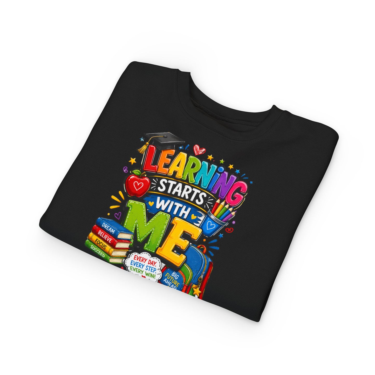 Learning Starts With Me Toddler Sweatshirt — Cute Back-to-School Kids Graphic Pullover