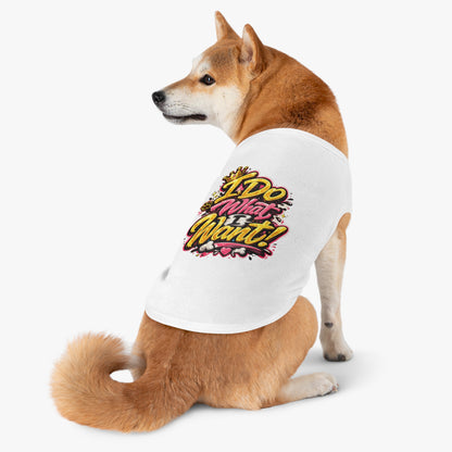Pet Tank Top — "I Do What I Want!" Bold Graphic Dog Tank