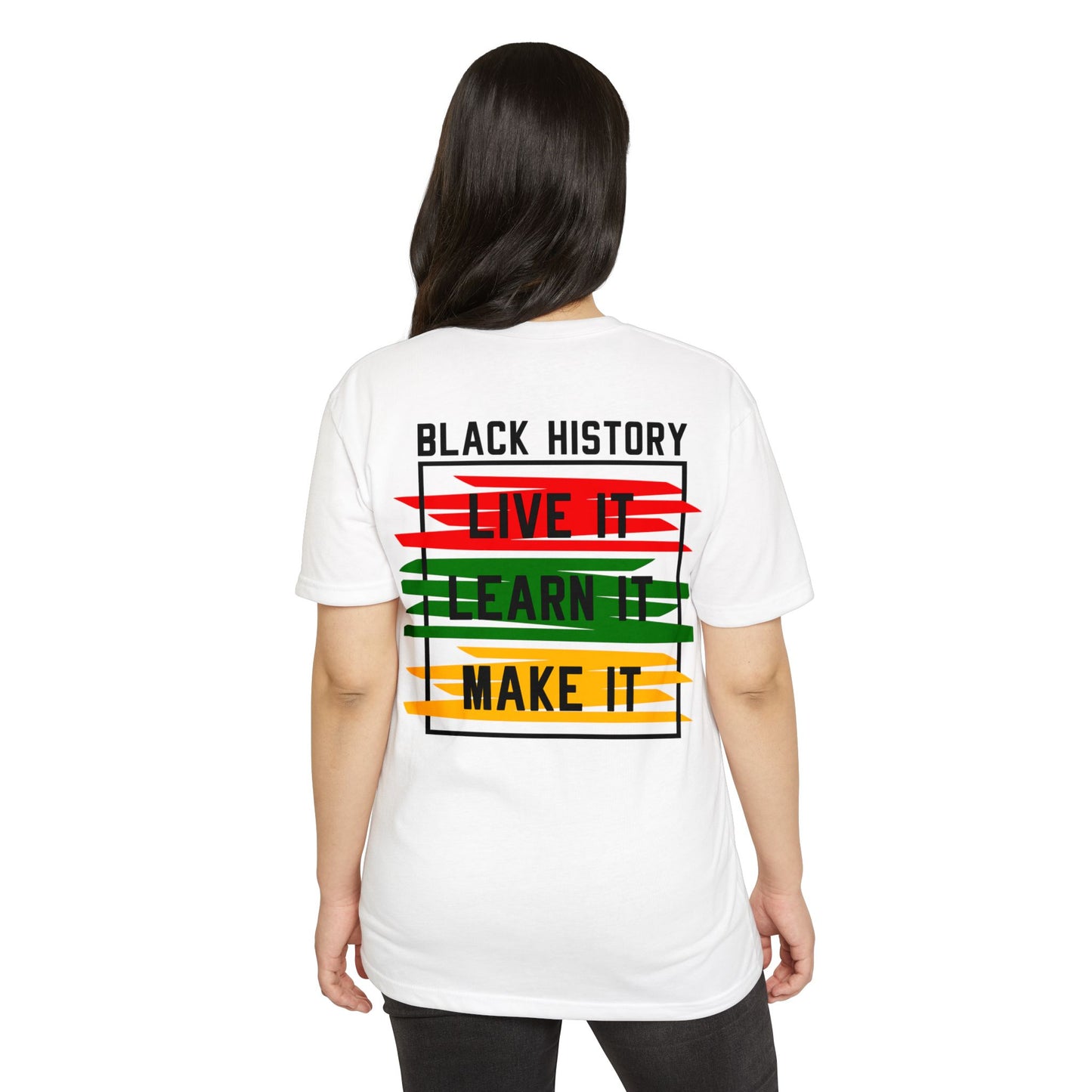 Black History Tee — "Live It, Learn It, Make It" Graphic T-Shirt