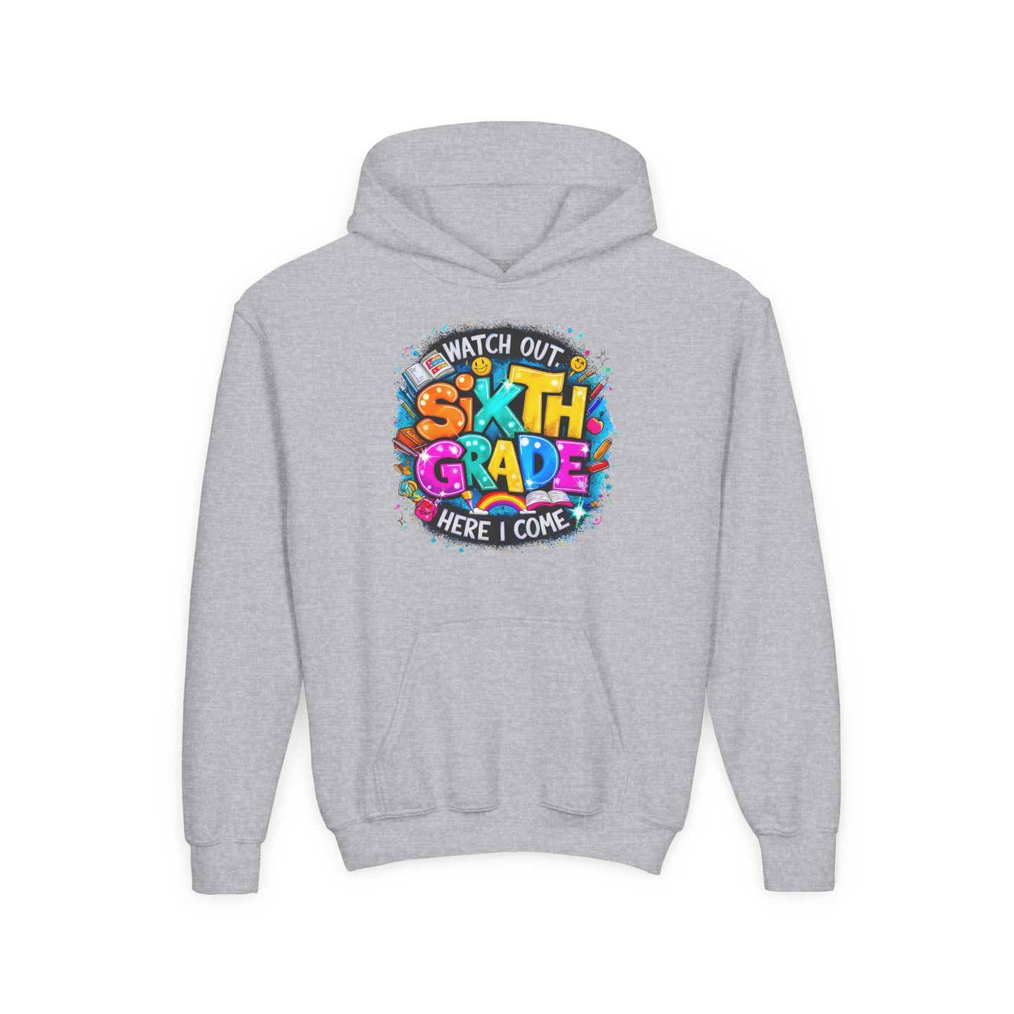 Sixth Grade Hoodie - "Watch Out, Sixth Grade Here I Come" Back-to-School Kids Sweatshirt