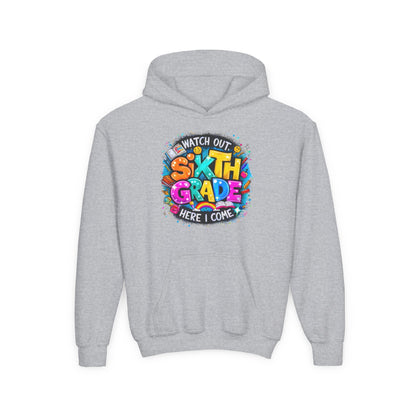 Sixth Grade Hoodie - "Watch Out, Sixth Grade Here I Come" Back-to-School Kids Sweatshirt