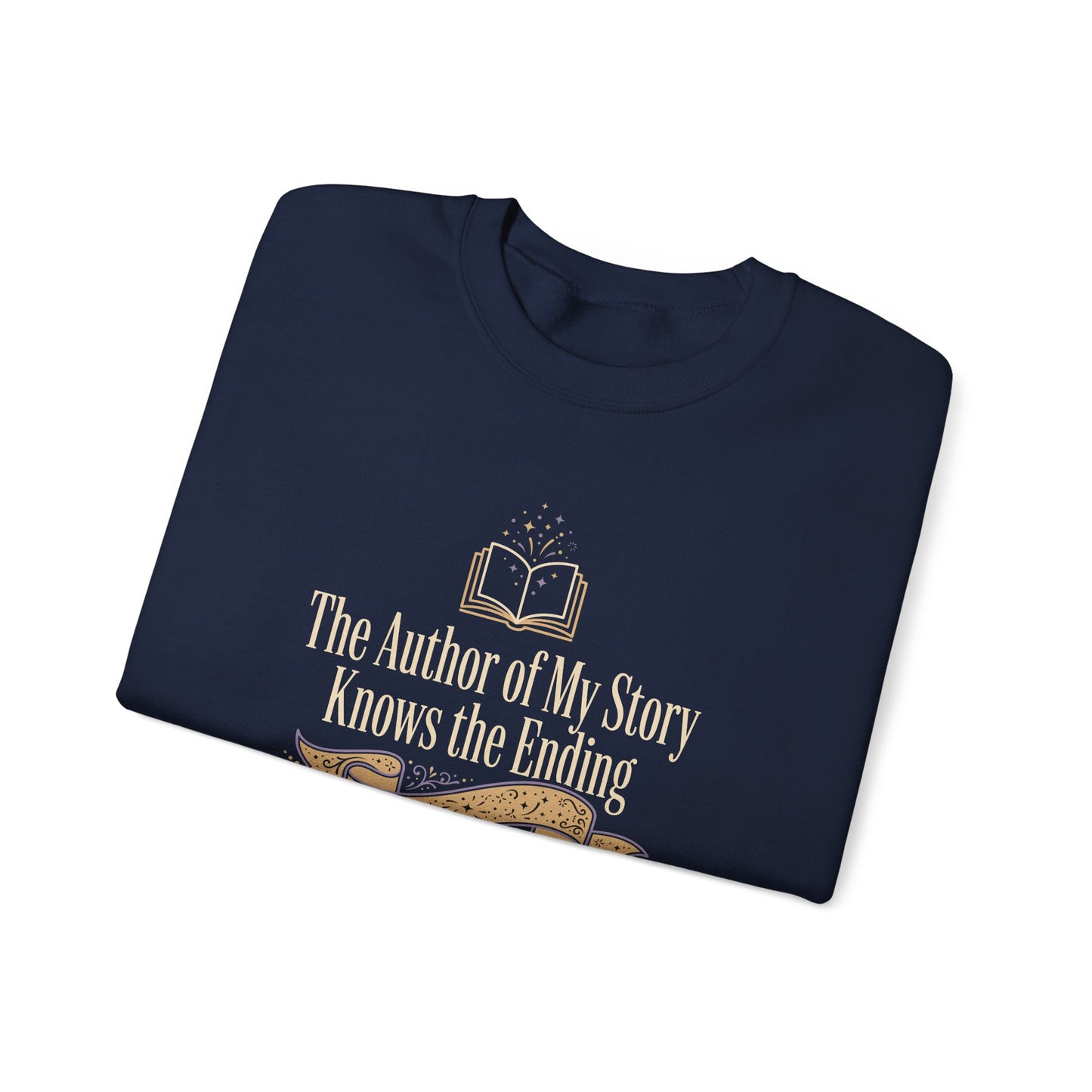 The Author of My Story Knows the Ending Sweatshirt