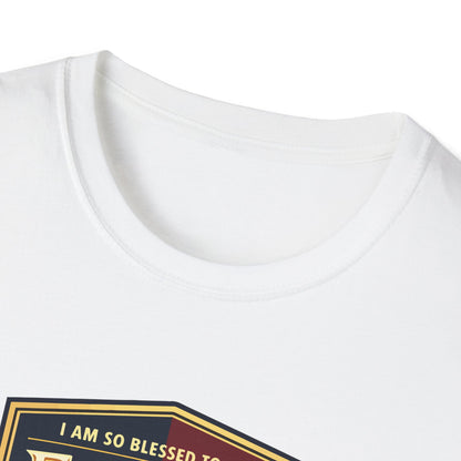 "I Am So Blessed To Be A Father"  T-Shirt