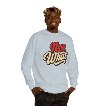 Now What Crewneck Sweatshirt — Retro Script Graphic Pullover