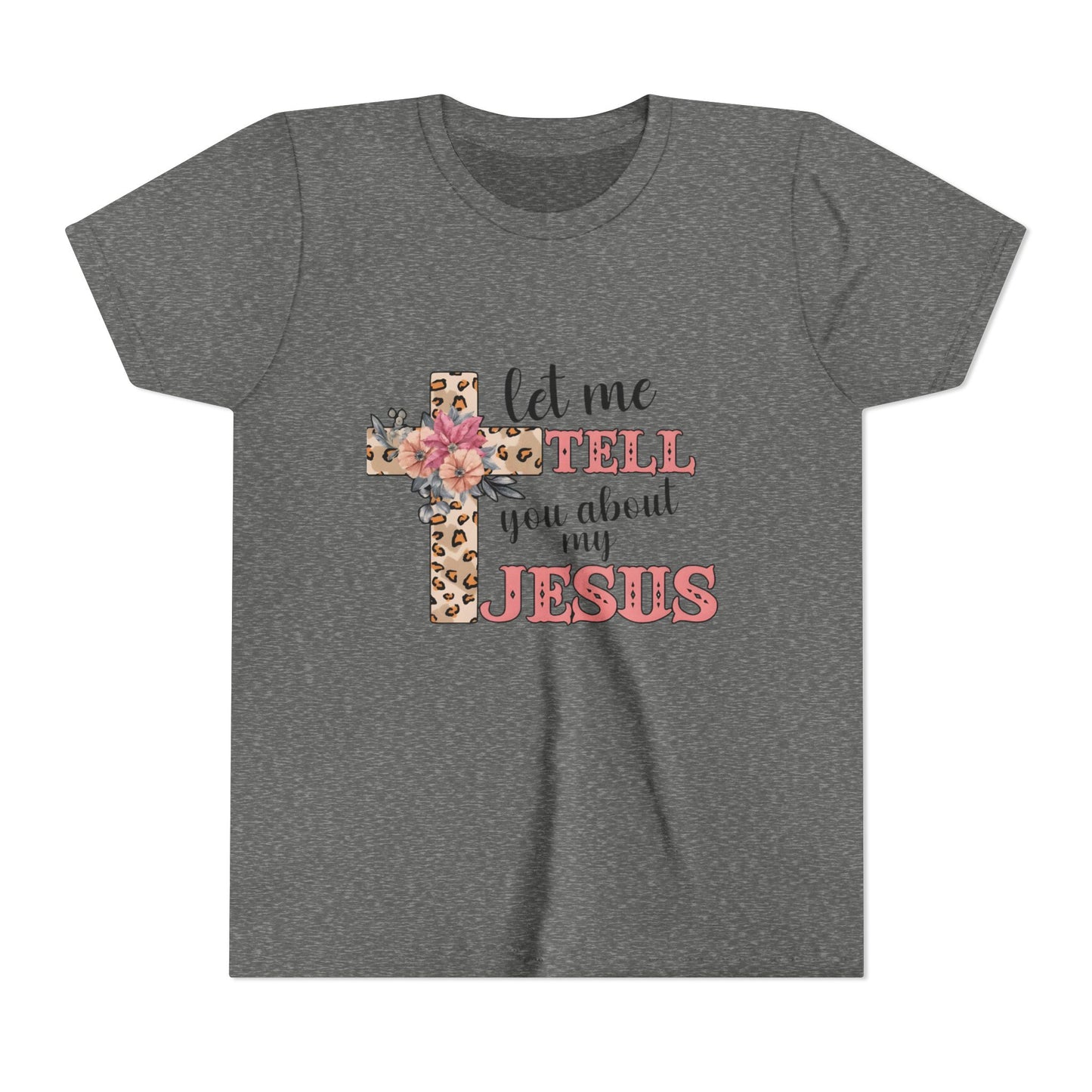 Youth Tee — "Let Me Tell You About My Jesus" Floral Leopard Cross Christian Shirt