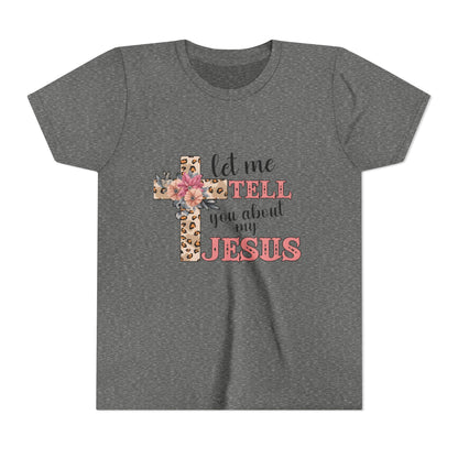 Youth Tee — "Let Me Tell You About My Jesus" Floral Leopard Cross Christian Shirt