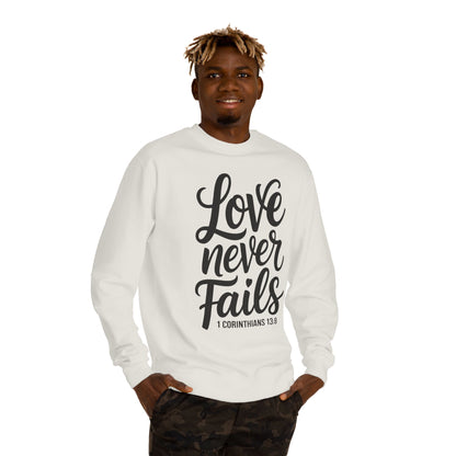 Love Never Fails Sweatshirt — 1 Corinthians 13:8 Christian Crewneck