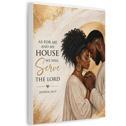 Canvas Wall Art — “As For Me And My House We Will Serve The Lord” (Joshua 24:15)