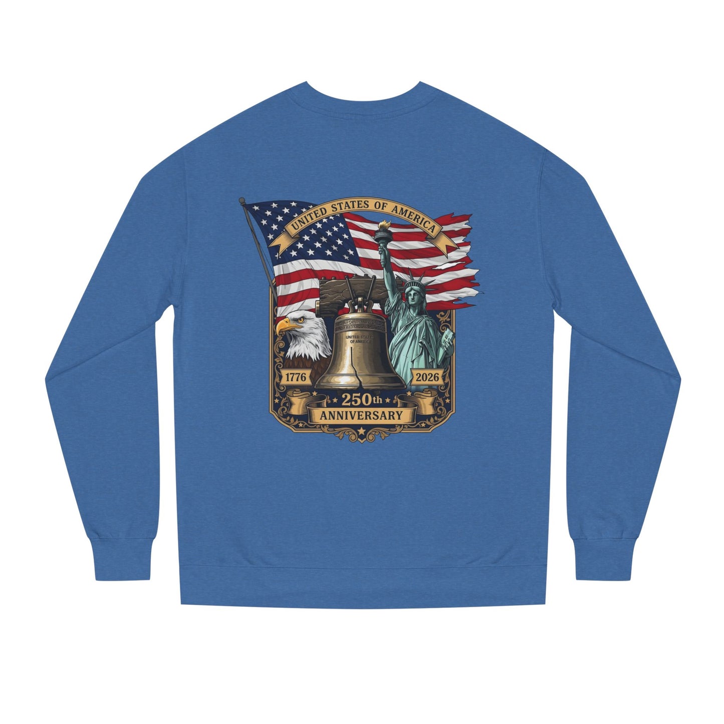 Liberty 250th Anniversary Sweatshirt — American Flag, Liberty Bell & Statue of Liberty Graphic