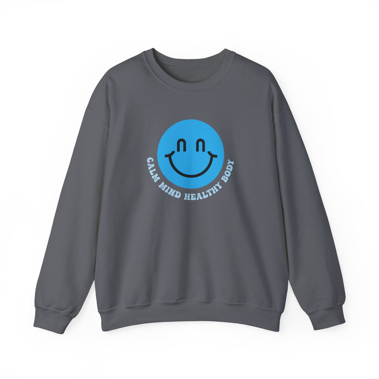 Calm Mind Healthy Body Sweatshirt