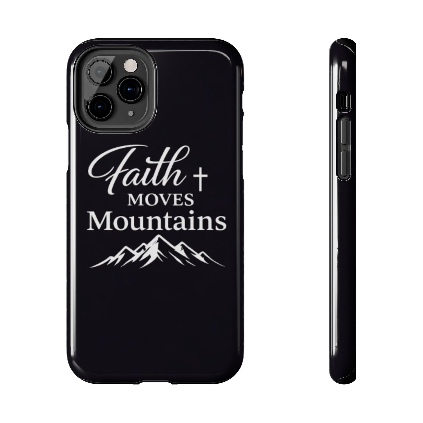 Faith Moves Mountains Tough Phone Case — Christian Inspirational Mountain Design