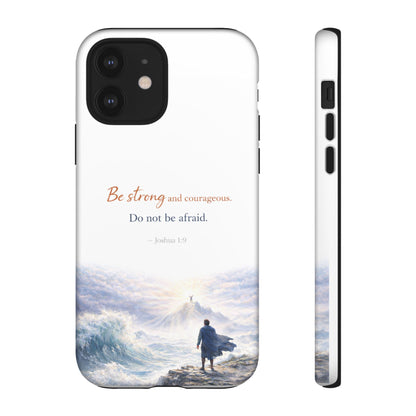 Inspirational 'Be Strong and Courageous' Phone Case — Joshua 1:9 Christian Protective Tough Case
