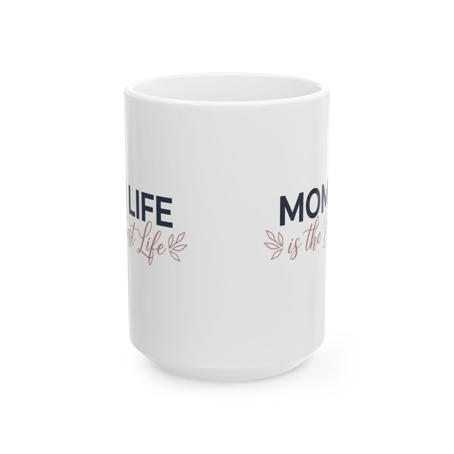 “Mom Life is the Best Life” Mug